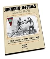 Johnson-Jeffries: Dateline Reno: The Fight of the Century 1597252719 Book Cover
