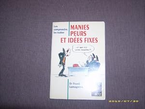 Couverture du livre de MANIES, PEURS, ET IDEES FIXES
