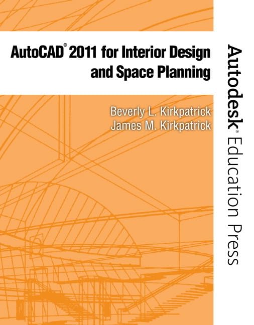 AutoCAD 2011 for Interior Design & Space Planning (New Autodesk Education Press Series)
