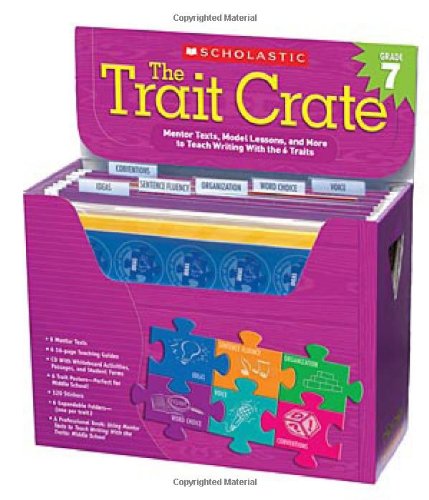 The Trait CrateÂ®: Grade 7: Mentor Texts, Model Lessons, and More to Teach Writing With the 6 Traits