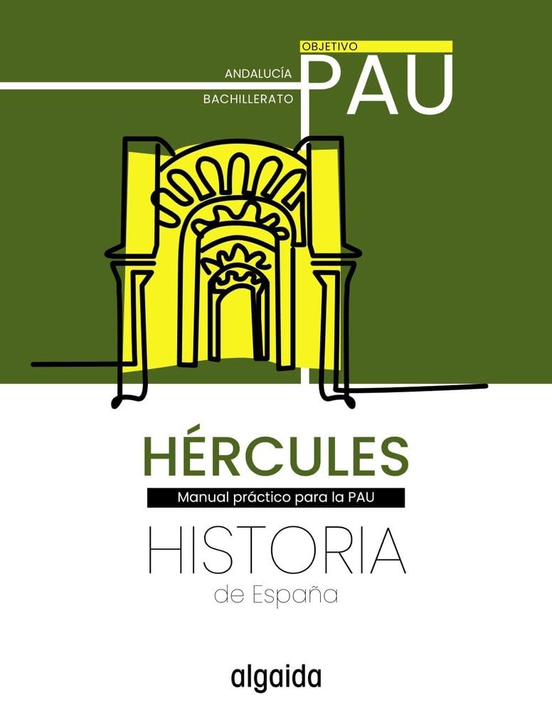 Proyecto Hércules. Historia de España. Objetivo PAU (PAU Algaida)