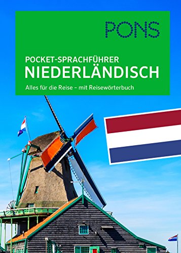 PONS Pocket-Sprachführer Niederländisch: Alles für die Reise - mit Reisewörterbuch PONS Pocket-Sprachführer Niederländisch: Alles für die Reise - mit Reisewörterbuch