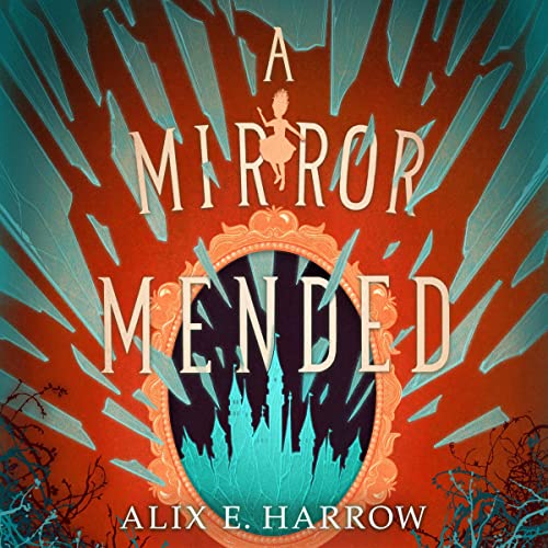 A Mirror Mended by Alix E. Harrow episode artwork