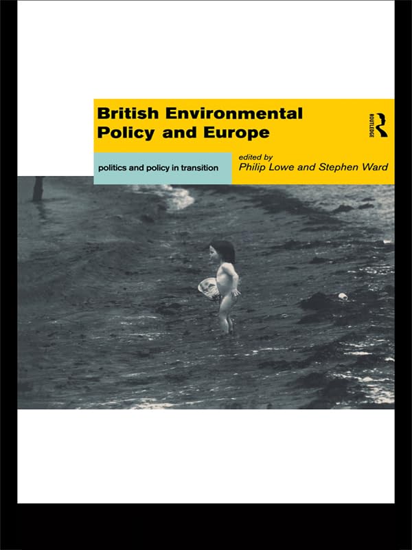 British Environmental Policy and Europe: Politics and Policy in Transition      1st Edition, Kindle Edition