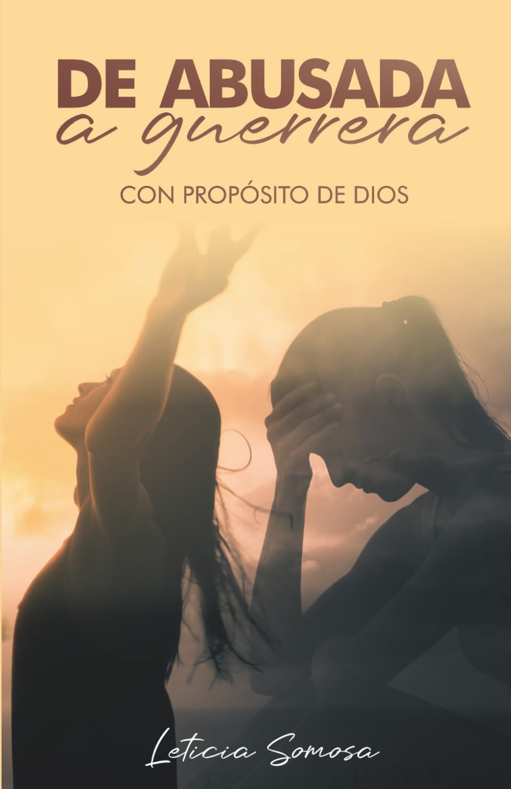 DE ABUSADA A GUERRERA: Con propósito de Dios