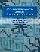 Monochromatic Quilts: Amazing Variety 1492854662 Book Cover