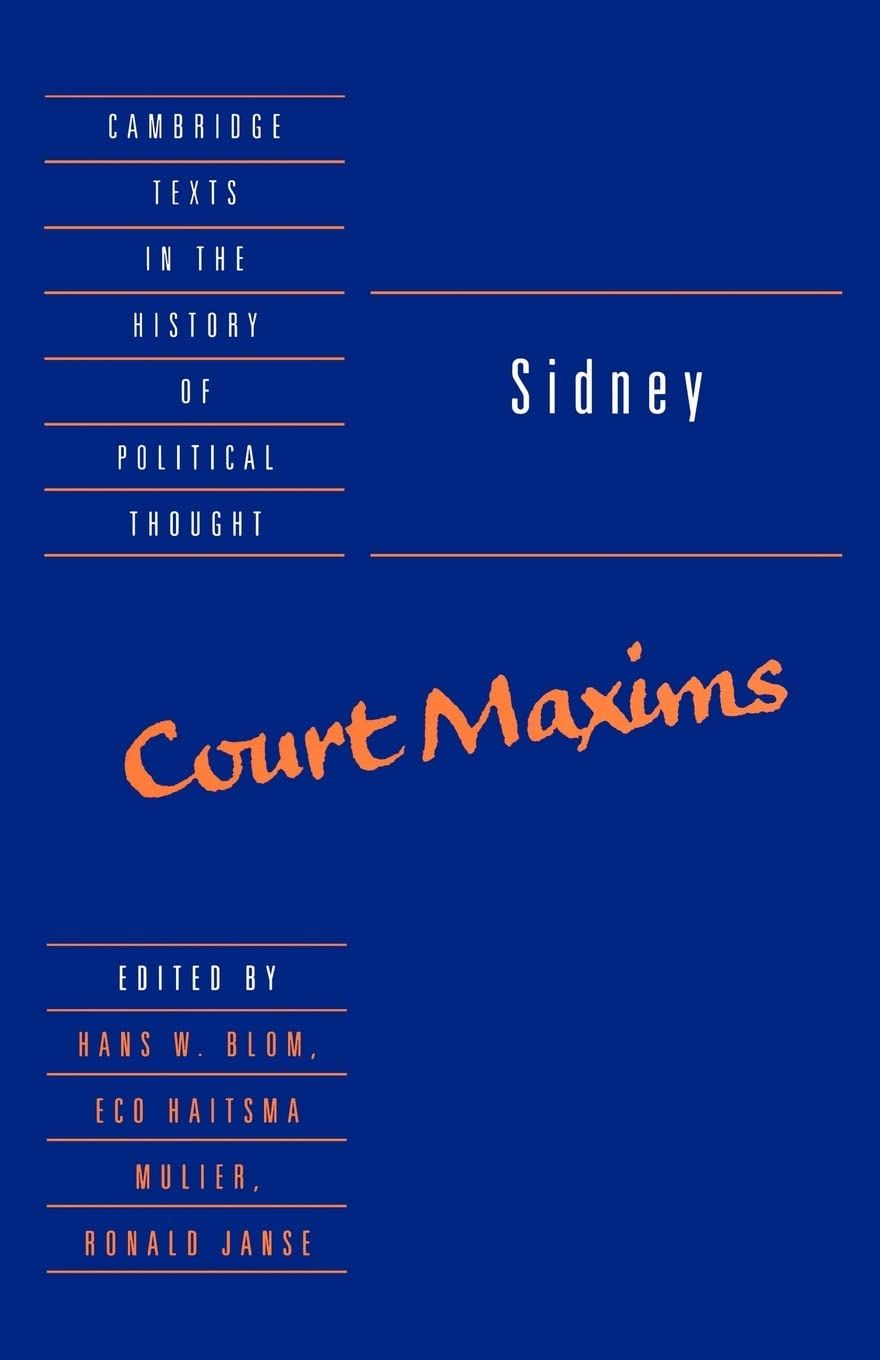 Sidney: Court Maxims (Cambridge Texts in the History of Political Thought)