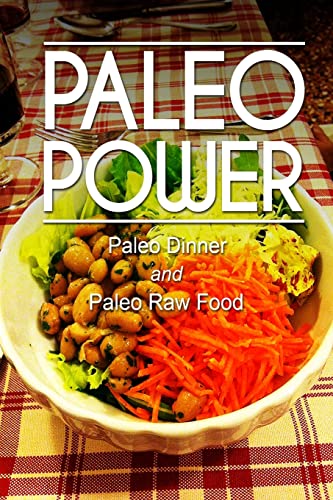 Paleo Power – Paleo Dinner and Paleo Raw Food