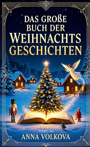 Das Große Buch der Weihnachtsgeschichten: Zauberhafte Erzählungen aus aller Welt zur Heiligen Nacht