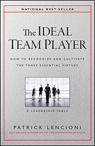 [Patrick M. Lencioni] The Ideal Team Player: How to Recognize and Cultivate The Three Essential Virtues Hardcoverã€2016ã€‘ by Patrick M. Lencioni