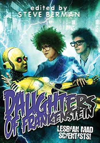 Daughters of Frankenstein: Lesbian Mad Scientists! 1590213602 Book Cover