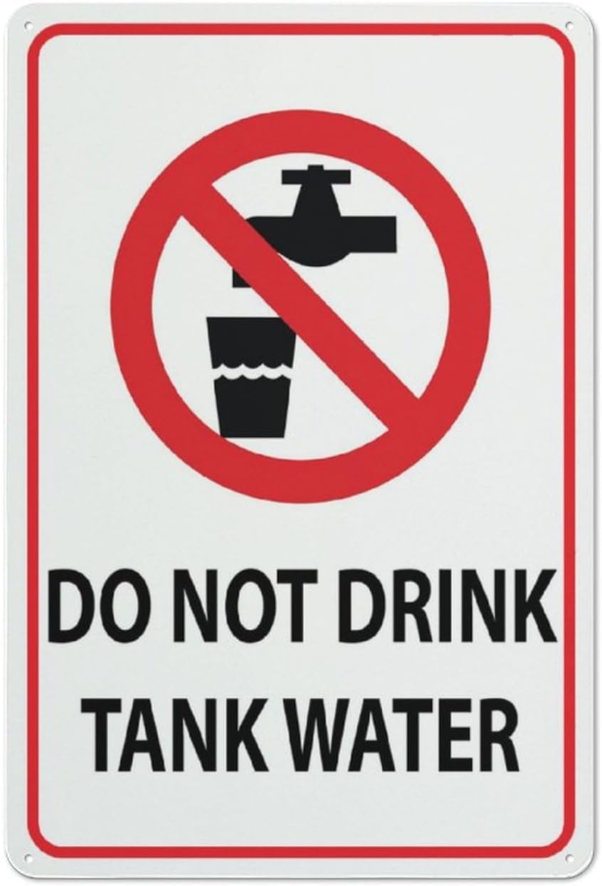 Do Not Drink Tank Water Rust-Free Aluminum Warning Sign - Weather Resistant, Waterproof, Easy to Mount for Farm, Rural Home, Campground, Indoor/Outdoor 8x12 inch​