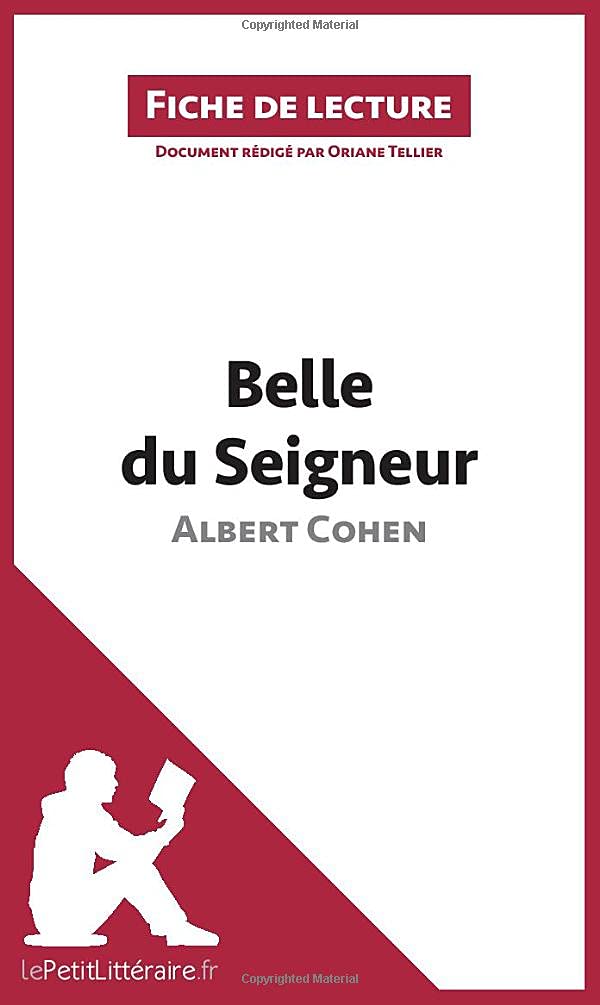 Belle du Seigneur d'Albert Cohen (Fiche de lecture): Analyse complète et résumé détaillé de l'oeuvre: Résumé complet et analyse détaillée de l'oeuvre