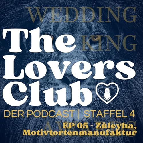 The Lovers Club - Staffel 4 - EP05 - Z&uuml;leyha, Motivtortenmanufaktur copertina