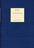 Volksaufklarung. Biobibliographisches Handbuch Zur Popularisierung... / Band 1: Die Genese Der Volksaufklarung Und Ihre Entwicklung Bis 1780 3772812147 Book Cover