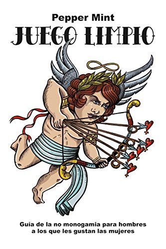 Juego limpio: Guía de la no monogamia para hombres a los que les gustan la (UHF)