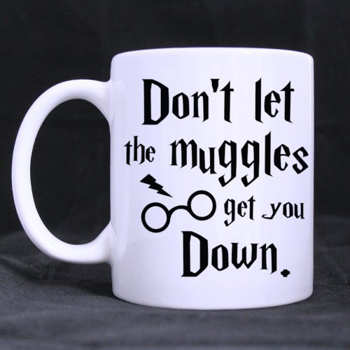 Funny Magic Theme Don't let The Muggles get You Down Ceramic Coffee White Mug (11 Ounce) Tea Cup - Personalized Gift for Birthday,Christmas and New Year