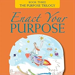 Couverture de Enact Your Purpose: Then Reach for the Stars