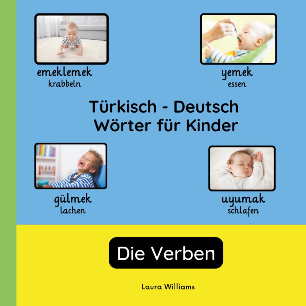 Türkisch - Deutsch Wörter für Kinder - Die Verben: Türkisch Lernen für Kinder und Anfänger - Zweisprachiges Bilderbuch auf Türkisch mit deutschen ... Kinderbücher (Deutsch-Türkisch))