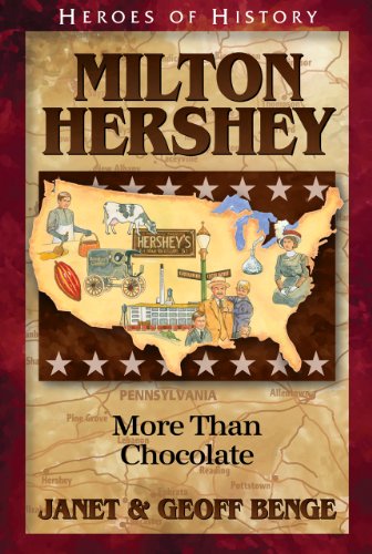 Milton Hershey: More Than Chocolate (Heroes Of History) (English Edition)  Ebook : Benge, Janet, Benge, Geoff: Amazon.de: Kindle-Shop