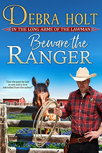 Beware the Ranger: A Second Chance Western Romance (Texas Lawmen Book 1)