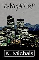 Caught Up 1507511280 Book Cover