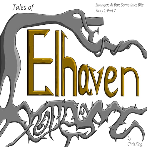 Elhaven: Part 7. Original Fantasy Audiobook