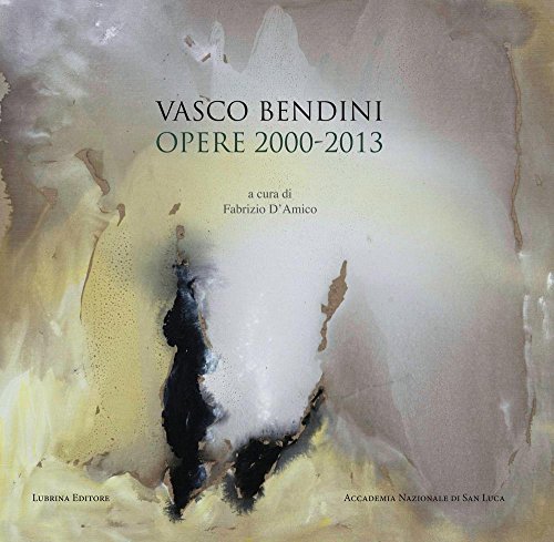  Vasco Bendini. Opere (2000-2013). Catalogo della mostra (Roma, 30 maggio-1 ottobre 2016). Ediz. illustrata
