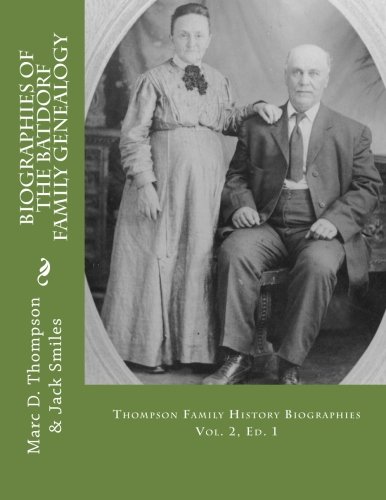 Narrative Biographies of the Batdorf Family Geneal: Genealogy of Batdorf, Wert, Peters, Row, Welker, S