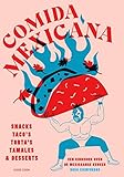 snacks mexicanos recetas  Comida Mexicana: snacks, taco’s, torta’s, tamales & desserts : een kookboek over de Mexicaanse keuken
