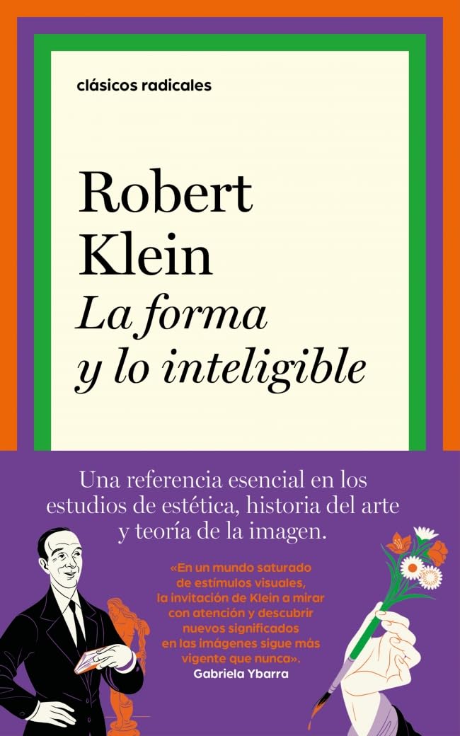 La forma y lo inteligible: Escritos sobre el Renacimiento y el arte moderno (Clásicos Radicales)