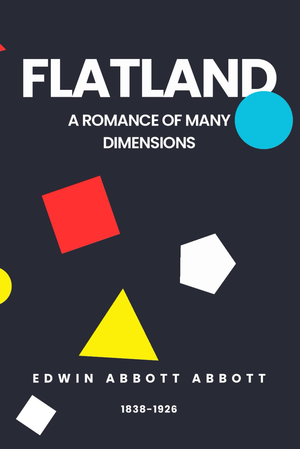 Flatland: A Romance of Many Dimensions
