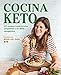 Cocina keto: 100 recetas tradicionales adaptadas a la dieta cetogénica (Alimentación saludable)