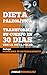 Dieta paleolítica - Transforme su cuerpo en 30 días con la dieta Paleo: Programa de alimentación y entrenamiento para bajar de peso, quemar grasas, definir y ganar musculatura con la dieta Paleolitica