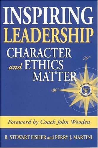 Inspiring Leadership: Character And Ethics Matter