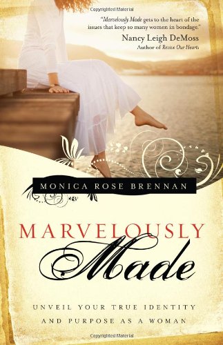 Marvelously Made: Unveil Your True Identity and Purpose as a Woman