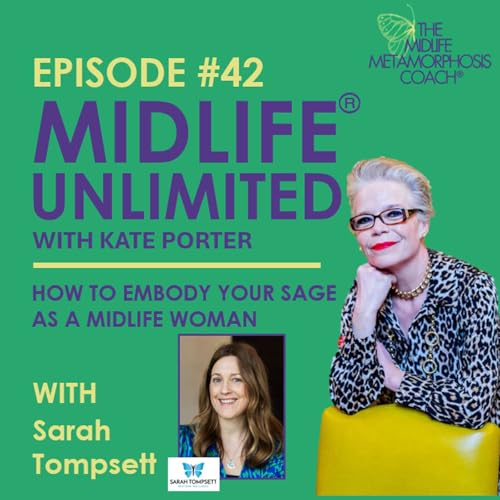 『Episode #042 How to Embody Your Sage as a Midlife Woman with Guest Sarah Tompsett』のカバーアート