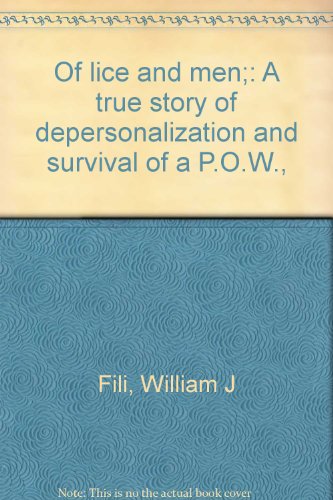 Of lice and men;: A true story of depersonalization and survival of a P.O.W., Of lice and men;: A true story of depersonalization and survival of a P.O.W.,