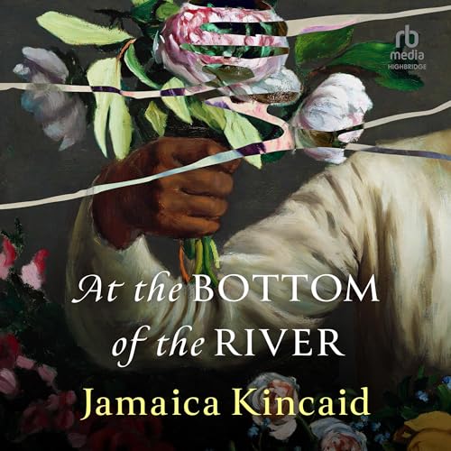 Audiobook: At the Bottom of the River by Jamaica Kincaid episode artwork