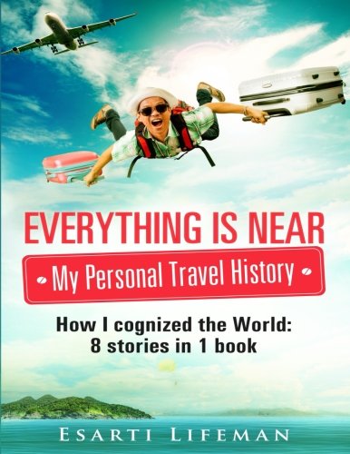 Everything is near. My personal travel history