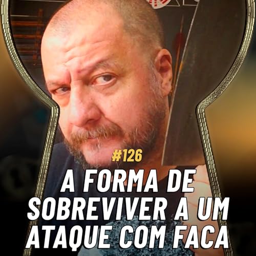 Page de couverture de NUNCA FAÇA ISSO SE TE AMEAÇAREM COM UMA FACA com Marco Gimenez | PELA FECHADURA #126
