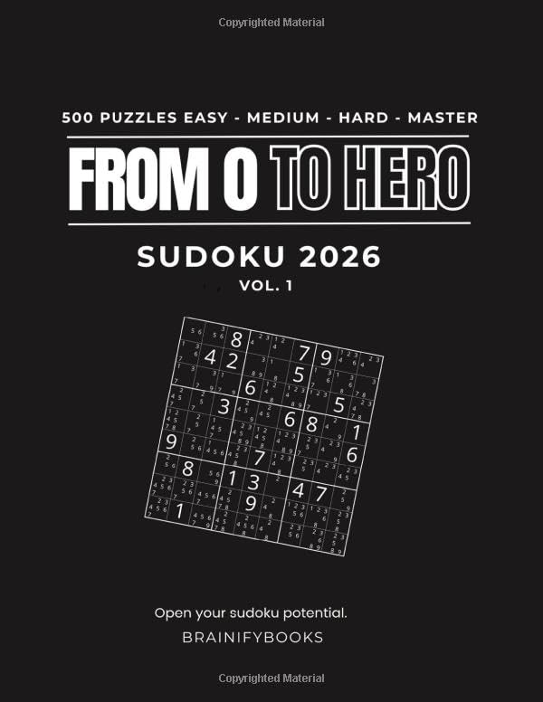 From Zero To Hero Sudoku 2026 Volume 1: 500+ Sudoku Difficulty Levels Easy Medium Hard Master