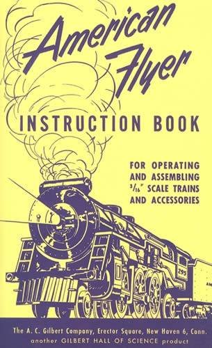 American Flyer Instruction Book: For Operating & Assembling 3/16" Scale Trains & Accessories
