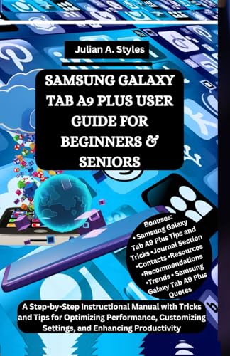 SAMSUNG GALAXY TAB A9 PLUS USER GUIDE FOR BEGINNERS & SENIORS: A Step by Step Instructional Manual with Tricks and Tips for Optimizing Performance, ... Innovation and Information Guides)