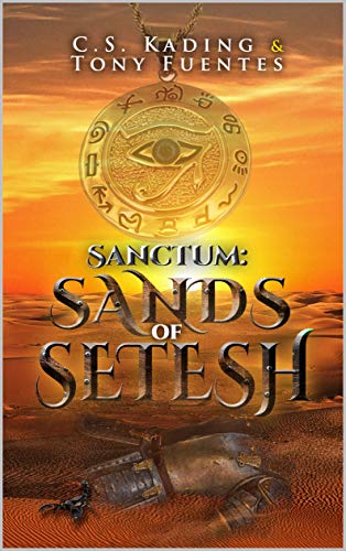 Sanctum: Sands of Setesh by [C.S. Kading, Tony Fuentes, Todd Filek]