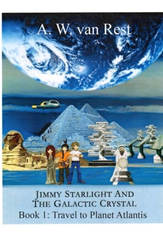Jimmy Starlight And The Galactic Crystal: Book1: Travel To Planet Atlantis