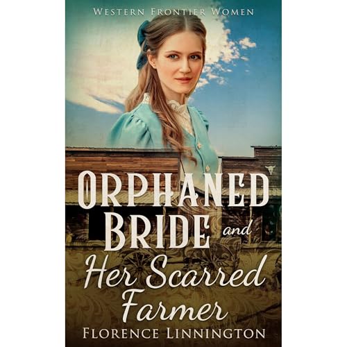 Orphaned Bride And Her Scarred Farmer by Florence Linnington episode artwork