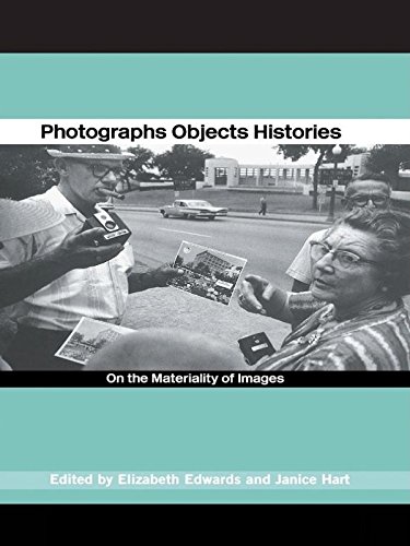 Photographs Objects Histories: On the Materiality of Images (Material Cultures)