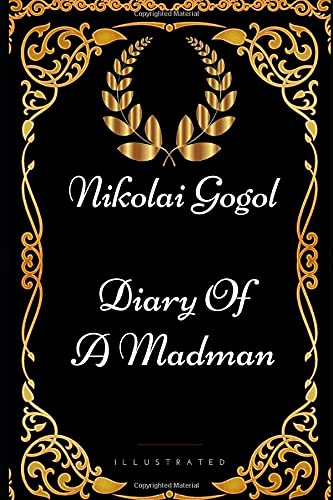 Diary Of A Madman: By Nikolai Gogol - Illustrated 152193410X Book Cover