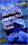 Journey Of Connection With Fairy Tales